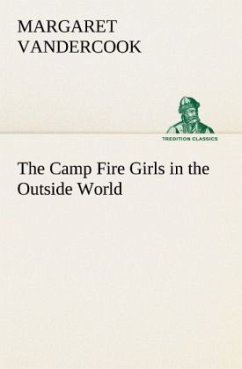 The Camp Fire Girls in the Outside World - Vandercook, Margaret