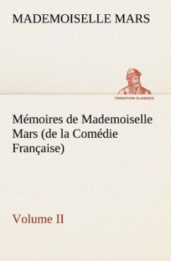 Mémoires de Mademoiselle Mars (volume II) (de la Comédie Française) - Mars, Mademoiselle