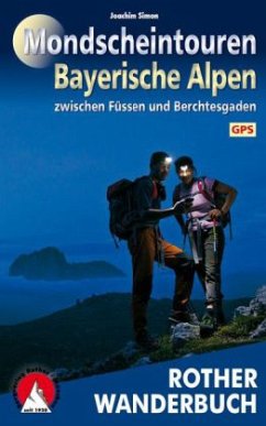 Mondscheintouren Bayerische Alpen zwische Füssen und Berchtesgaden - Simon, Joachim