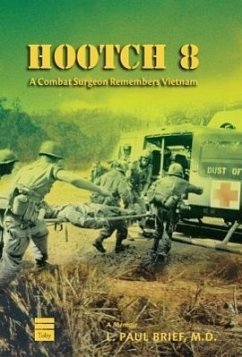 Hootch 8: A Combat Surgeon Remembers Vietnam - Brief, Paul