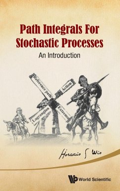 Path Integrals for Stochastic Processes - Wio, Horacio S.
