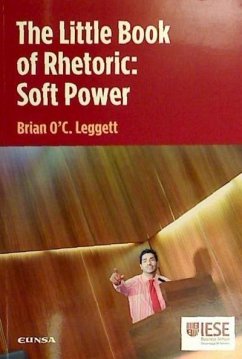 The little book of rhetoric : soft power - Leggett, Brian O'Connor