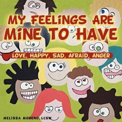 My Feelings Are Mine to Have - Moreno Lcsw, Melissa