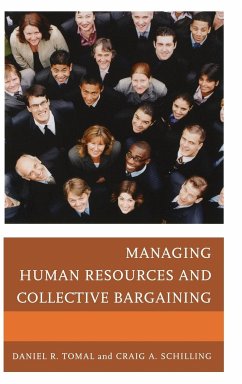 Managing Human Resources and Collective Bargaining - Tomal, Daniel R.; Schilling, Craig A.