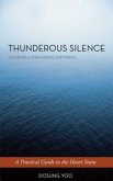 Thunderous Silence: A Formula for Ending Suffering: A Practical Guide to the Heart Sutra
