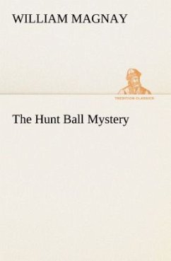 The Hunt Ball Mystery - Magnay, William