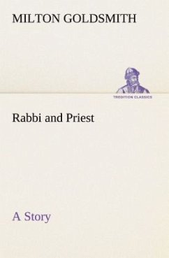 Rabbi and Priest A Story - Goldsmith, Milton