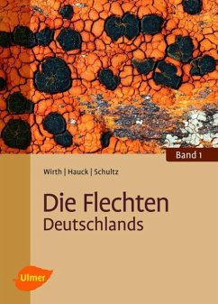 Die Flechten Deutschlands - Wirth, Prof. Dr. Volkmar;Hauck, Markus;Schultz, Dr. Matthias