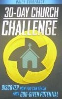 30-Day Church Challenge Book: Discover How You Can Reach Your God-Given Potential - Hostetler, Bob