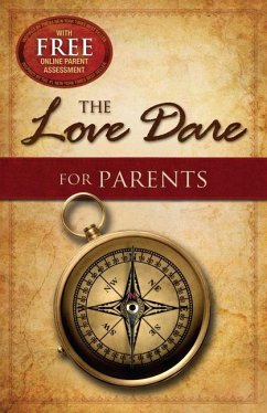 The Love Dare for Parents - Kendrick, Stephen; Kendrick, Alex