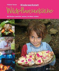 Kinderwerkstatt Wildpflanzenküche - Tanner, Violette;Giannini-Studer, Laetizia