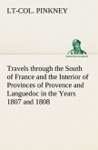 Travels through the South of France and the Interior of Provinces of Provence and Languedoc in the Years 1807 and 1808