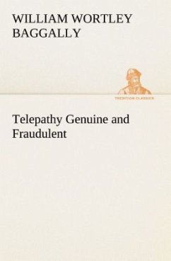 Telepathy Genuine and Fraudulent - Baggally, William Wortley