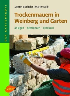Trockenmauern in Weinberg und Garten - Bücheler, Martin;Kolb, Dr. Walter