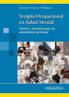 Terapia ocupacional en salud mental : teoría y técnicas para la autonomía personal - Polonio López, Begoña; Sánchez Rodríguez, Óscar; Sánchez Polonio, Óscar