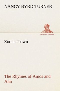 Zodiac Town The Rhymes of Amos and Ann - Turner, Nancy Byrd