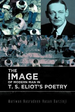 The Image of Modern Man in T. S. Eliot's Poetry - Barzinji, Mariwan Nasradeen Hasan