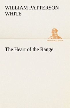 The Heart of the Range - White, William Patterson