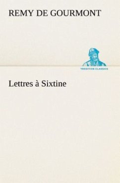 Lettres à Sixtine - Gourmont, Remy de