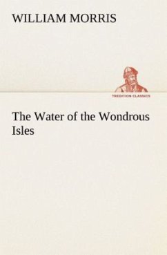 The Water of the Wondrous Isles - Morris, William