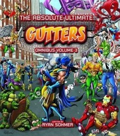 The Absolute Ultimate Gutters Omnibus, Volume 3 - Sohmer, Ryan