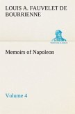 Memoirs of Napoleon ¿ Volume 04