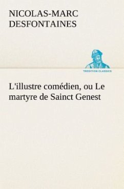 L'illustre comédien, ou Le martyre de Sainct Genest - Desfontaines, Nicolas-Marc