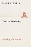 The Life Everlasting; a reality of romance