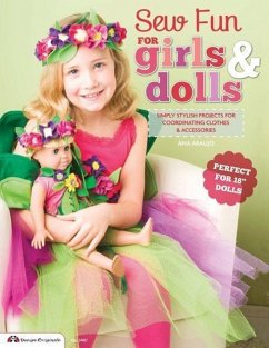 Sew Fun for Girls & Dolls: Simply Stylish Projects for Coordinating Clothes & Accessories 