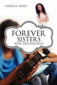 Forever Sisters; New Beginnings - Hosey, Latoya M.