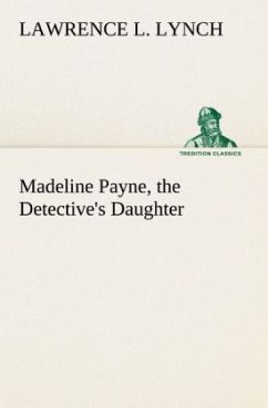 Madeline Payne, the Detective's Daughter - Lynch, Lawrence L.
