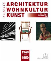 Architektur-Wohnkultur-Kunst austria 1940-1950 - Franz, Rainald; Kristan, Markus; Nagler, Gabriela