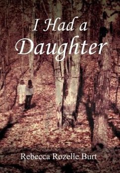 I Had A Daughter - Burt, Rebecca Rozelle