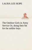 The Outdoor Girls in Army Service Or, doing their bit for the soldier boys