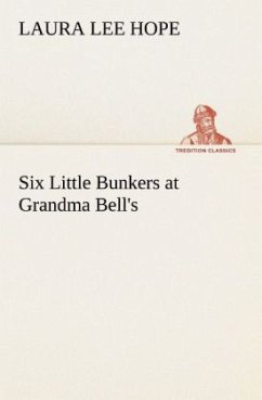 Six Little Bunkers at Grandma Bell's - Hope, Laura Lee