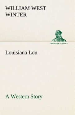 Louisiana Lou A Western Story - Winter, William West