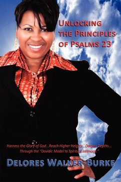 Unlocking The Principles of Psalms 23 - Walker-Burke, Delores