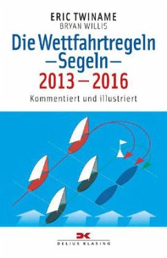 Die Wettfahrtregeln - Segeln - 2013-2016 - Twiname, Eric; Willis, Bryan