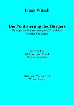 Die Politisierung des Bürgers, 2.Teil: Mehrwert und Moral - Witsch, Franz