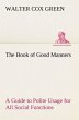 The Book of Good Manners; a Guide to... - Bild 1