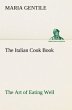 The Italian Cook Book The Art of Eating... - Bild 1