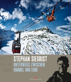 Unterwegs zwischen Himmel und Erde - Siegrist, Stephan; Ewers, Christian