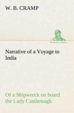 Narrative of a Voyage to India; of a Shipwreck on board the Lady Castlereagh; and a Description of New South Wales - Cramp, W. B.