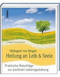Hildegard von Bingen - Heilung an Leib und Seele - Strickerschmidt, Hildegard