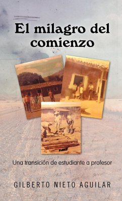 El Milagro del Comienzo - Aguilar, Gilberto Nieto