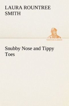 Snubby Nose and Tippy Toes - Smith, Laura Rountree