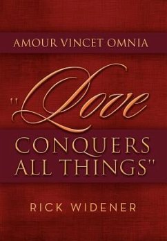 Amour Vincet Omnia ''Love Conquers All Things'' - Widener, Rick