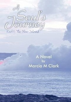 A Soul's Journey, Part 1 the Blue Island - Clark, Marcia M.