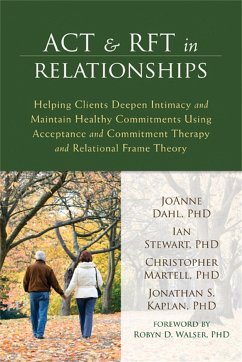 ACT & RFT in Relationships - Dahl, Joanne; Stewart, Ian; Martell, Christopher R; Kaplan, Jonathan S