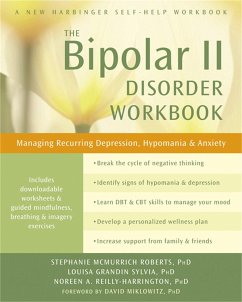 The Bipolar II Disorder Workbook - McMurrich Roberts, Stephanie;Sylvia, Louisa Grandin;Reilly-Harrington, Noreen A.